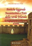 Antiche Leggende, Incantesimi e Fate della Verde Irlanda — Libro