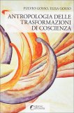 Antropologia delle Trasformazioni di Coscienza  — Libro