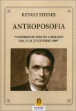 Antroposofica: Conferenze Tenute a Berlino dal 23 al 27 Ottobre 1909 — Libro