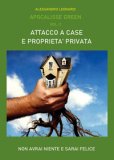 Apocalisse Green Vol 2: Attacco a Case e Proprietà Private — Libro