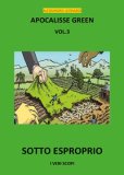 Apocalisse Green Vol 3: Sotto Esproprio — Libro