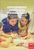 APPRENDIMENTO COOPERATIVO PERSONALIZZATO
Attività per la classe con bambini con ADHD o problemi di comportamento
di Thomas Rivetti, Agnese Capodieci