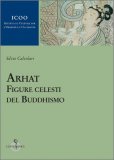 Arhat. Figure Celesti del Buddhismo — Libro