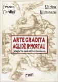 Arte Gradita agli Dei Immortali — Libro