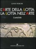 L'Arte della Lotta, la Lotta nell'Arte — Libro