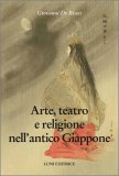 Arte, Teatro e Religione nell'Antico Giappone — Libro