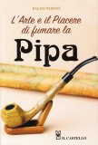 L'Arte e il Piacere di Fumare la Pipa — Libro