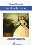 ASCOLTARE LA NASCITA
Sentiero armonico per la gravidanza accompagnata da musica suoni e canto
di Morgana Montermini

