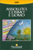 Assoluto, Cosmo e Uomo — Libro