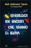 Astrofisica per Ragazzi che vanno di Fretta — Libro