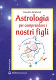 Astrologia per comprendere i nostri figli  — Libro