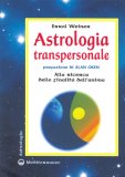 ASTROLOGIA TRANSPERSONALE
Alla Ricerca delle Finalità dell'Anima
di Errol Weiner

