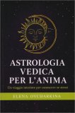Astrologia Vedica per l'Anima — Libro