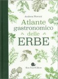 ATLANTE GASTRONOMICO DELLE ERBE
di Katy Beskow

