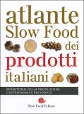 Atlante Slow Food dei Prodotti Italiani  — Libro