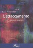 L'ATTACCAMENTO
Dalla teoria alla pratica
di Blaise Pierrehumbert

