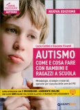 Autismo - Come e Cosa Fare con Bambini e Ragazzi a Scuola — Libro