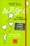Autismo - Cosa Fare (e Non) — Libro