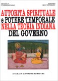 Autorità Spirituale e Potere Temporale nella Teoria Indiana del Governo — Libro