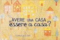 Avere una Casa o Essere a Casa? — Libro
