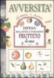 Avversità - Difesa Malattie e Parassiti del Frutteto di Casa — Libro