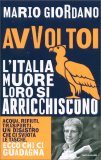 AVVOLTOI - L'ITALIA MUORE, LORO SI ARRICHISCONO
Acqua, rifiuti, trasportarti, un disastro che ci svuota le tasche - ECCO CHI CI GUADAGNA!
di Mario Giordano

