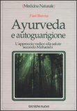 AYURVEDA E AUTOGUARIGIONE
L'Approccio vedico alla salute secondo Maharishi
di Hari Sharma

