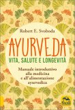 Ayurveda - Vita, Salute e Longevità — Libro