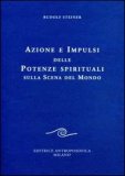 Azione e Impulsi delle Potenze Spirituali sulla Scena del Mondo — Libro