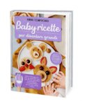 Baby Ricette per Diventare Grandi — Libro