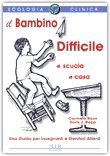 Il Bambino Difficile a Scuola a Casa — Libro