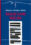 Banchi Fuori Misura — Libro