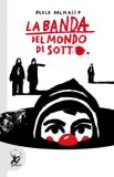 La Banda del Mondo di Sotto — Libro