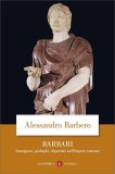 Barbari - Immigrati, Profughi, Deportati nell'Impero Romano — Libro