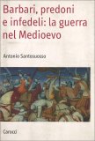 Barbari, Predoni e Infedeli: la Guerra nel Medioevo — Libro