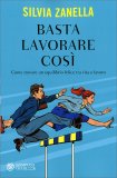 Basta Lavorare Così — Libro