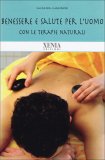 Benessere e Salute per l'Uomo con le Terapie Naturali  — Libro