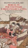 Bere il Tè per Coltivare e Prolungare la Vita — Libro