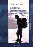 Bertone - La Montagna come Rifugio — Libro