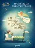 Bill E L'angelo Dei Sogni. Ediz. A Colori