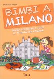 Bimbi a Milano - Guida Completa a Tutte le attività per Bambini — Libro