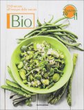 Bio - 250 Ricette all'Insegna della Natura  — Libro