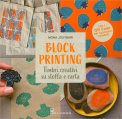 Block Printing - Timbri Creativi su Stoffa e Carta — Libro