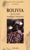 BOLIVIA: dove le Ande incontrano l'Amazzonia — Libro