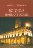 Bologna Esoterica e Occulta — Libro