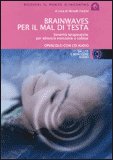 Brainwaves per il Mal di Testa — CD