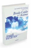 Brodo Caldo per l'Anima - Angeli Tra di Noi — Libro