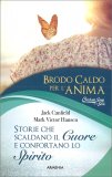 Brodo Caldo per l'Anima - Volume 1 — Libro