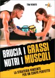 Brucia i Grassi Nutri i Muscoli — Libro