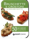 Bruschette e Crostoni - 50 Schede Illustrate  — Libro